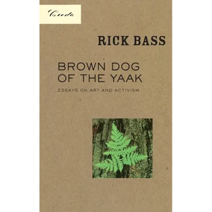 Brown Dog of the Yaak: Essays on Art and Activism - Paperback