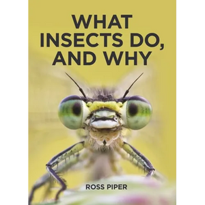 What Insects Do, and Why - Hardcover