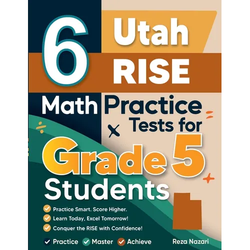 6 Utah RISE Grade 5 Math Practice Tests: A Complete Guide to Building Math Mastery and Excelling on the Utah RISE Test - Paperback