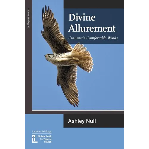 Divine Allurement: Cranmer's Comfortable Words - Paperback
