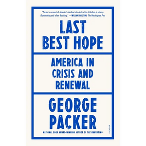 Last Best Hope: America in Crisis and Renewal - Paperback