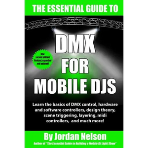 DMX For Mobile DJs: The Essential Guide (Second Edition) - Paperback
