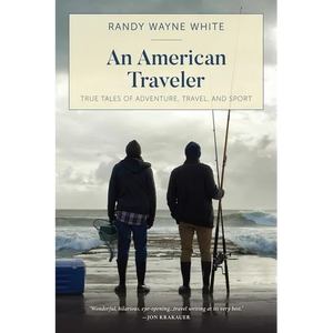 An American Traveler: True Tales of Adventure, Travel, and Sport - Paperback