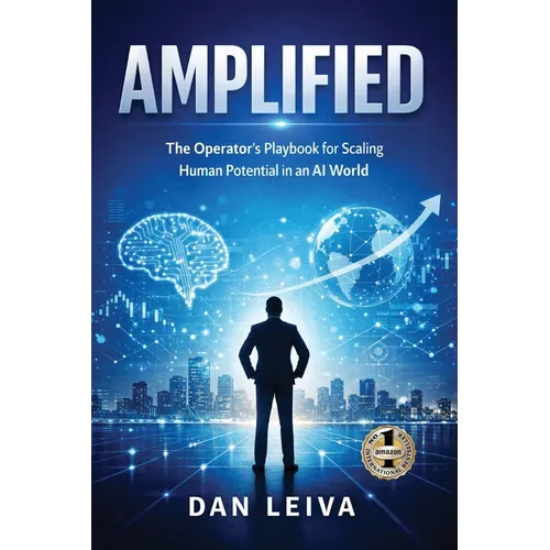 Amplified: The Operator's Playbook for Scaling Human Potential in an AI World - Paperback