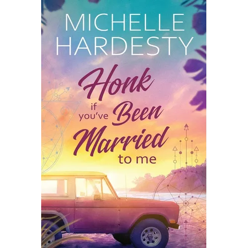 Honk If You've Been Married to Me - Paperback