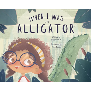 When I Was an Alligator - Hardcover