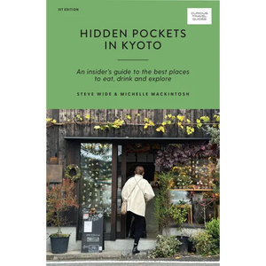 Hidden Pockets in Kyoto: An Insider's Guide to the Best Places to Eat, Drink and Explore - Paperback