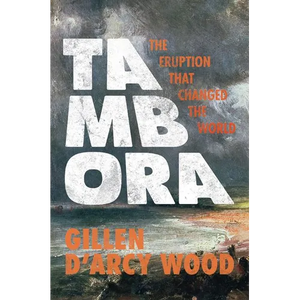 Tambora: The Eruption That Changed the World - Paperback
