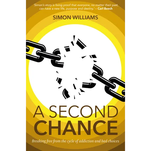 A Second Chance: Breaking Free from the Cycle of Addiction and Bad Choices - Paperback