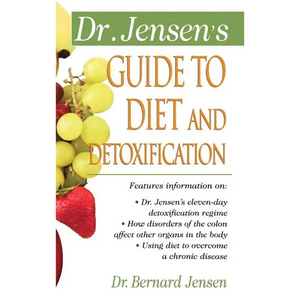 Dr. Jensen's Guide to Diet and Detoxification - Hardcover