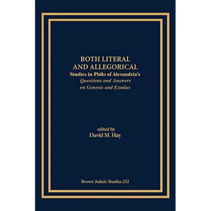 Both Literal and Allegorical: Studies in Philo of Alexandria's Questions and Answers on Genesis and Exodus - Paperback