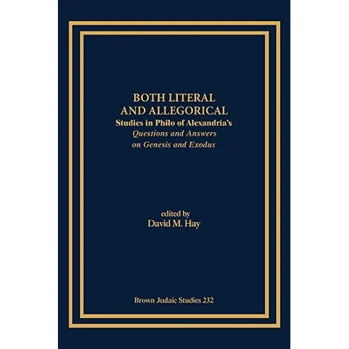 Both Literal and Allegorical: Studies in Philo of Alexandria's Questions and Answers on Genesis and Exodus - Paperback