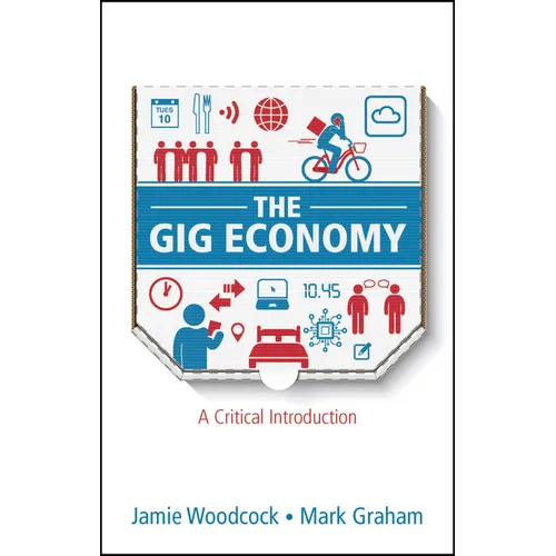 The Gig Economy: A Critical Introduction - Paperback