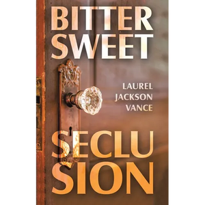Bittersweet Seclusion - Paperback