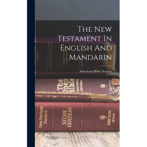 The New Testament In English And Mandarin - Hardcover