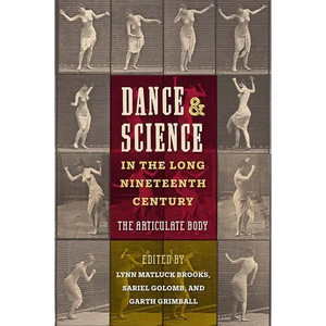 Dance and Science in the Long Nineteenth Century: The Articulate Body - Hardcover