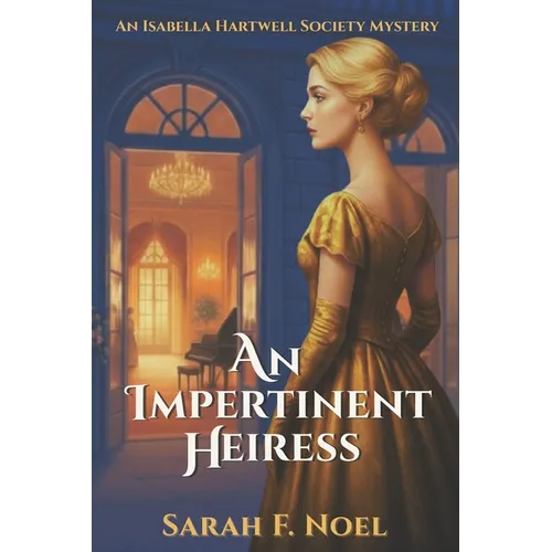 An Impertinent Heiress: An Historical Mystery - Paperback