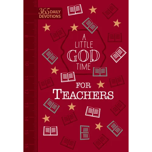 A Little God Time for Teachers (Gift Edition): 365 Daily Devotions - Imitation Leather