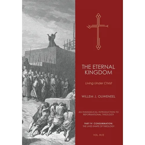 The Eternal Kingdom: Living Under Christ - Hardcover