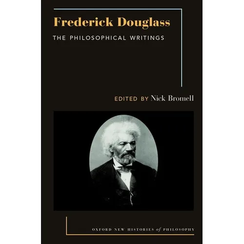 Frederick Douglass: The Philosophical Writings - Hardcover