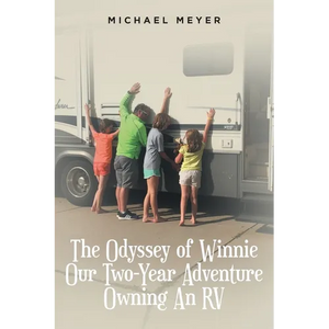 The Odyssey of Winnie Our Two-Year Adventure Owning An RV - Paperback