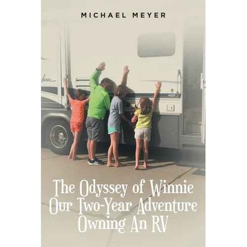 The Odyssey of Winnie Our Two-Year Adventure Owning An RV - Paperback
