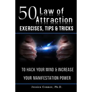 50 Law of Attraction Exercises, Tips & Tricks: To Hack Your Mind & Increase Your Manifestation Power - Paperback