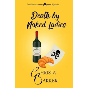 Death by Naked Ladies: A Clean Cozy Mystery with a Bit of Ooh-La-La - Paperback