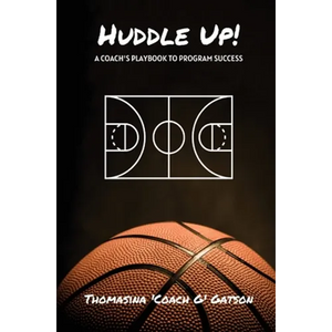 Huddle Up! A Coach's Playbook for Program Success - Hardcover