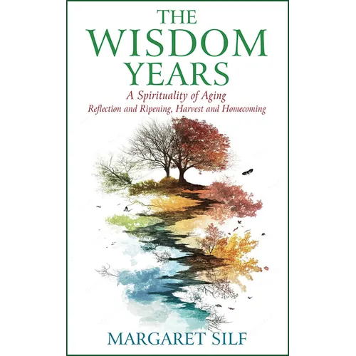 The Wisdom Years: A Spirituality of Aging - Paperback