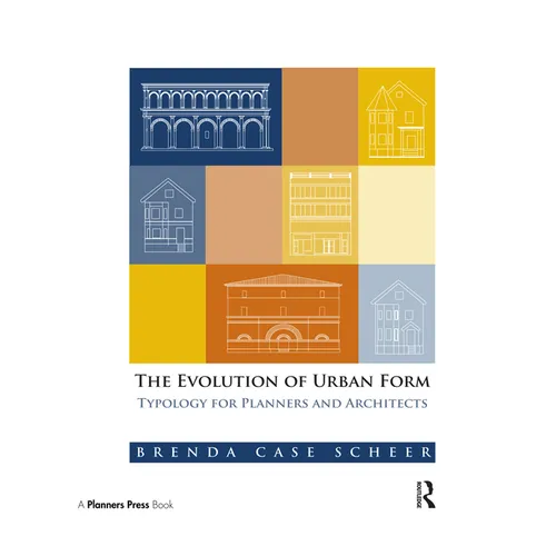 The Evolution of Urban Form: Typology for Planners and Architects - Paperback