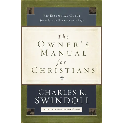 The Owner's Manual for Christians: The Essential Guide for a God-Honoring Life - Paperback