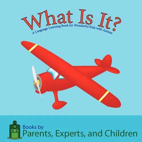 What Is It?: A Language Learning Book for Wonderful Kids with Autism - Paperback