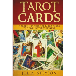 Tarot Cards: A Beginners Guide of Tarot Cards: The Psychic Tarot Manual (New Age and Divination) - Paperback