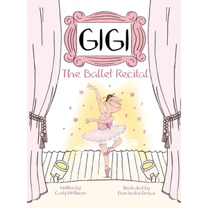 Gigi: The Ballet Recital - Hardcover