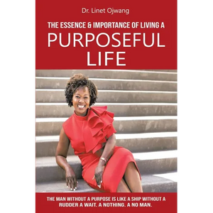 The Essence & Importance of Living A Purposeful Life - Paperback