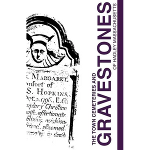 Town Cemeteries and Gravestones of Hadley Massachusetts - Paperback