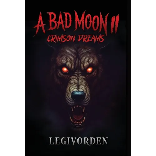 A Bad Moon 2: Crimson Dreams - Hardcover