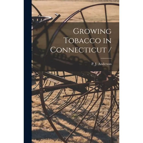 Growing Tobacco in Connecticut / - Paperback