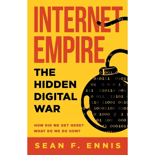 Internet Empire: The Hidden Digital War - Paperback