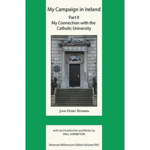 My Campaign in Ireland Volume II. My Connection with the Catholic University - Hardcover