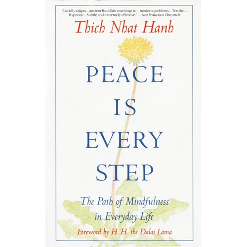 Peace is Every Step: The Path of Mindfulness in Everyday Life - Paperback
