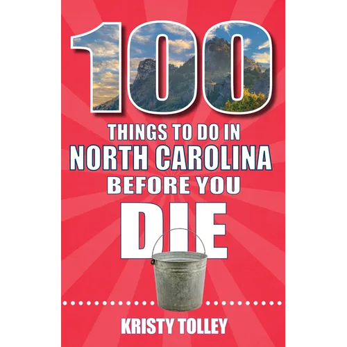 100 Things to Do in North Carolina Before You Die - Paperback