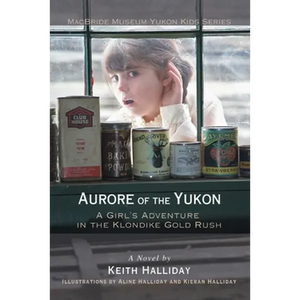 Aurore of the Yukon: A Girl's Adventure in the Klondike Gold Rush - Paperback
