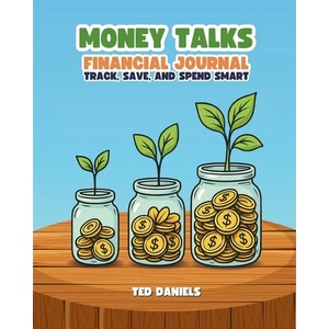 Money Talks Financial Journal: Track, Save, and Spend Smart - Paperback