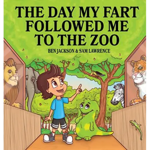 The Day My Fart Followed Me To The Zoo - Hardcover