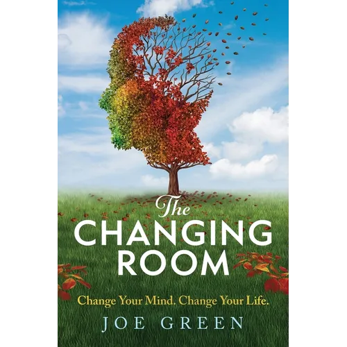 The Changing Room: Change Your Mind, Change Your Life - Paperback