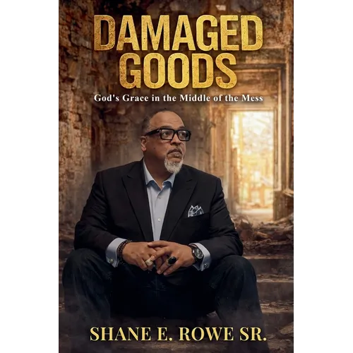 Damaged Goods: God's Grace in the Middle of the Mess - Paperback