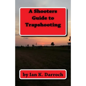 A Shooters Guide To Trapshooting - Paperback