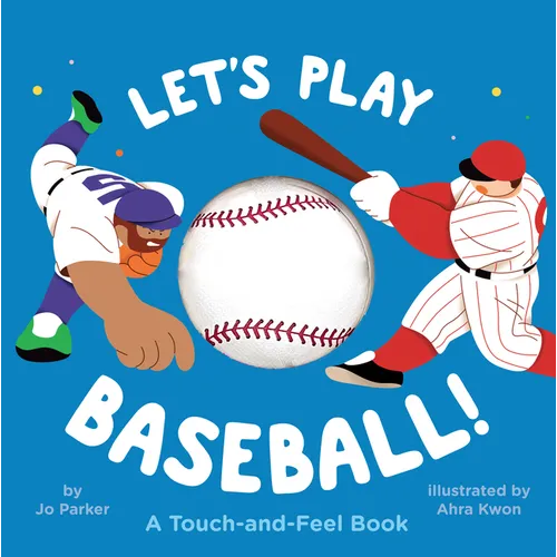 Let's Play Baseball!: A Touch-And-Feel Book - Board Book